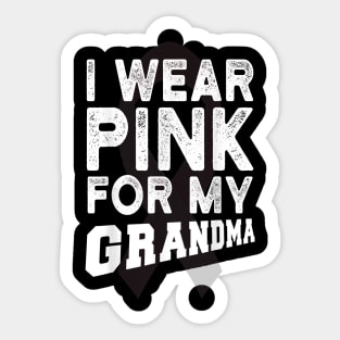 I Wear Pink For My Grandma Sticker